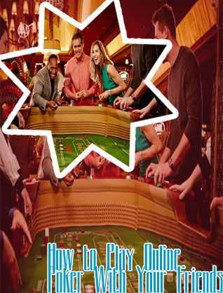 Online poker rooms with friends