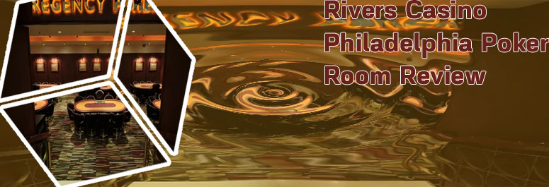 Rivers casino poker room